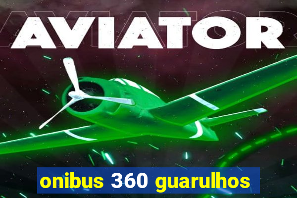 onibus 360 guarulhos